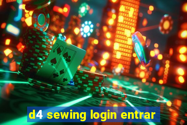 d4 sewing login entrar